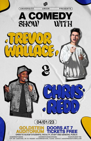 University Union will be hosting comedians Trevor Wallace and Chris Redd for a night of comedy. The show will take place at the Goldstein Auditorium on Saturday, April 1.
